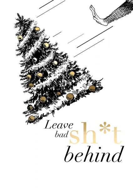 Celebration »leave bad shit behind«