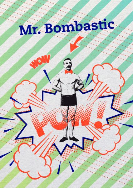 Say it »Mr. Bombastic«