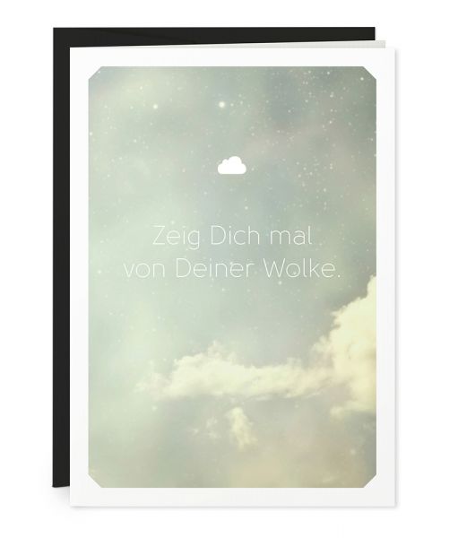 »Zeig Dich mal von Deiner Wolke«