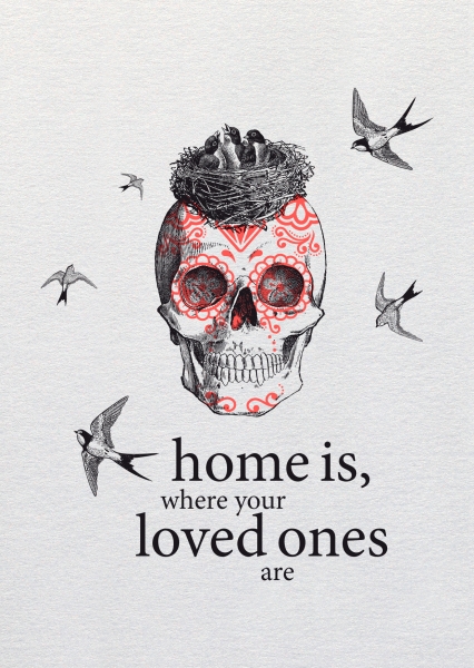 Dipster »Home is, where your loved ones are«