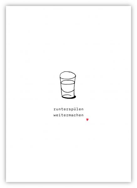 »runterspülen, weitermachen«